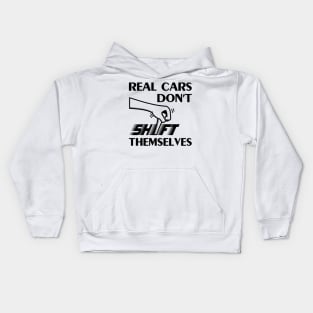 Real cars don't shift themselves manual gear Kids Hoodie